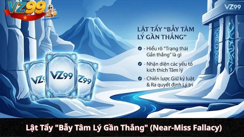 Lật Tẩy "Bẫy Tâm Lý Gần Thắng" (Near-Miss Fallacy)